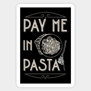 Pay Me in Pasta Magnet